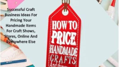 Crafting Success: Expert Tips To Take Your Craft Business To The Next Level